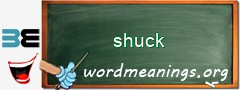 WordMeaning blackboard for shuck